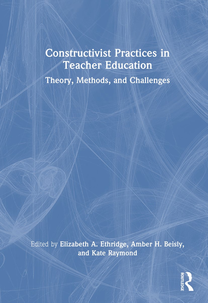 Constructivist Practices in Teacher Education a book by Elizabeth A ...