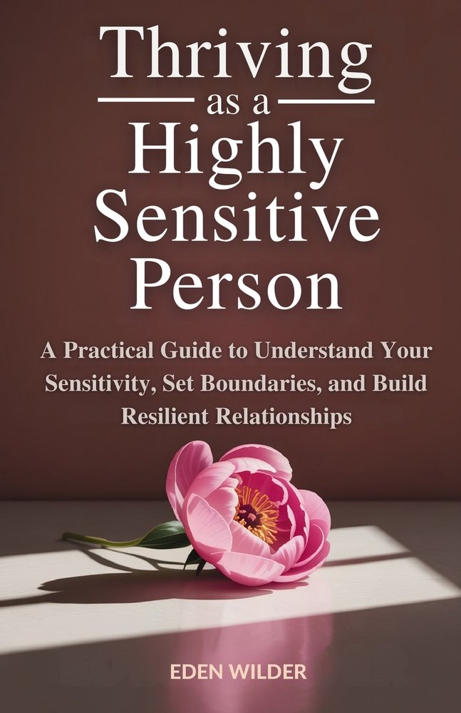 Thriving as a Highly Sensitive Person a book by Eden Wilder - Bookshop ...