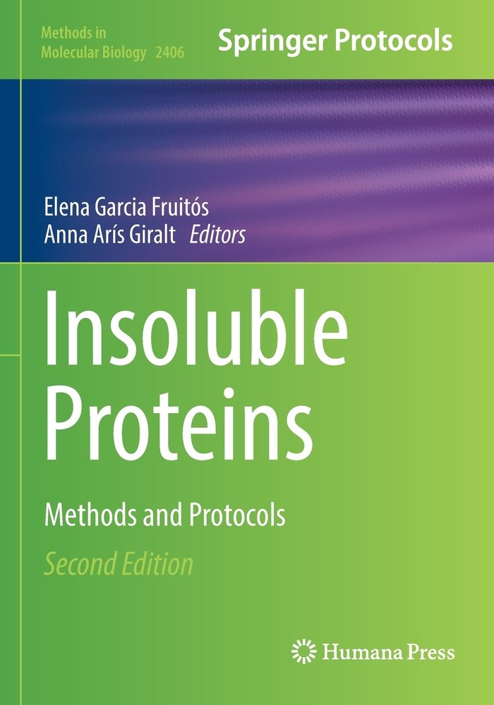 Protein Methods Book Insoluble Proteins a book by Elena Garcia Fruitós and Anna Arís Giralt ...
