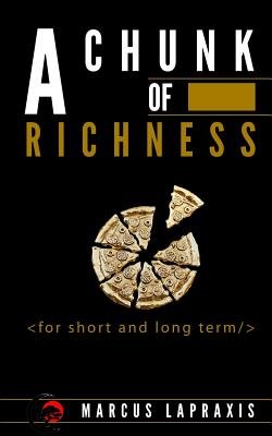 A Chunk of Richness a book by Marcus Lapraxis - Bookshop.org US