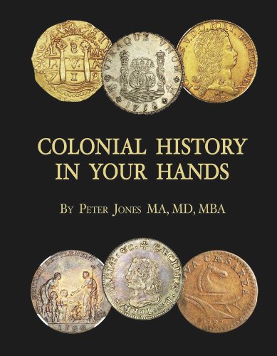 Colonial History in Your Hands: A Colonial Coin Colector's Collection a ...