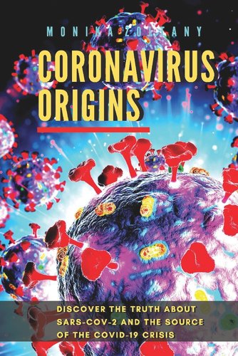 Coronavirus Origins: Discover the Truth about Sars-Cov-2 and the Source ...