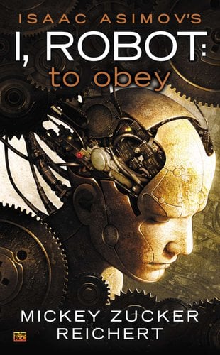 Cover of Isaac Asimov's I Robot: To Obey by Mickey Zucker Reichert
