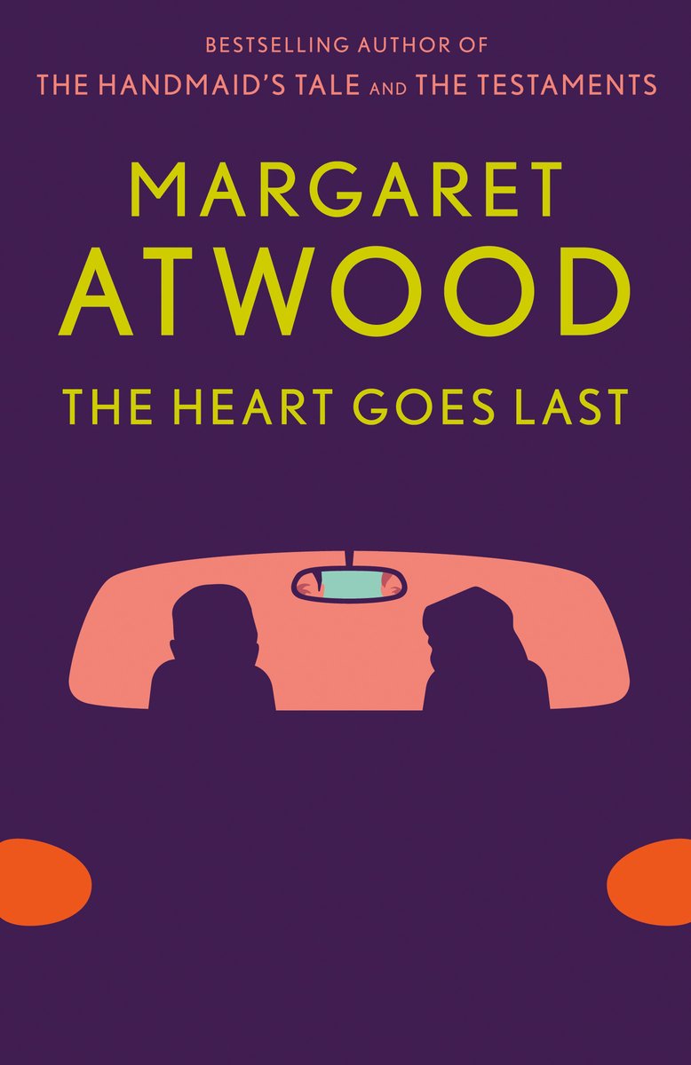 The Heart Goes Last by Margaret Atwood speculative fiction book cover depicts the outline of a car's windscreen and rear lights with a purple background. In the car, man and woman in the front seat are also outlined.