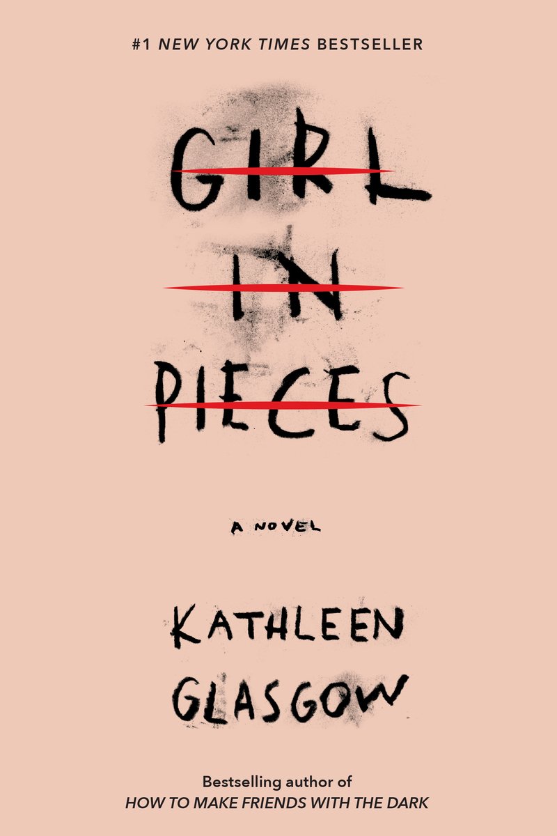 Girl in Pieces by Kathleen Glasgow, a YA fiction novel depicting a tan colored background with the title written in a handwritten, chalk-like font with red lines going through each word of the title.
