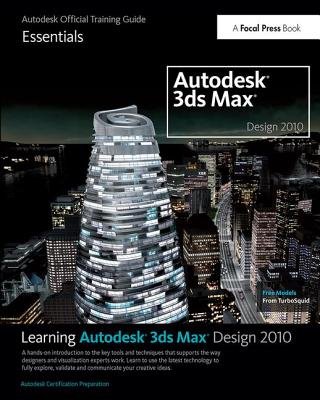 Learning Autodesk 3ds Max Design 2010: Essentials a book by Autodesk ...