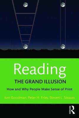 Reading- The Grand Illusion: How and Why People Make Sense of Print a ...