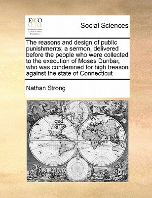 The Reasons and Design of Public Punishments; A Sermon, Delivered ...