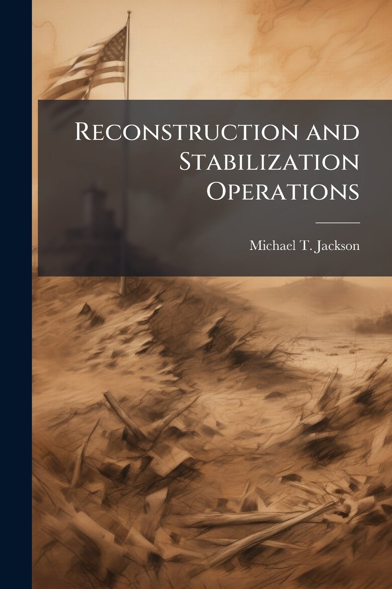 Reconstruction and Stabilization Operations a book by Michael T Jackson ...