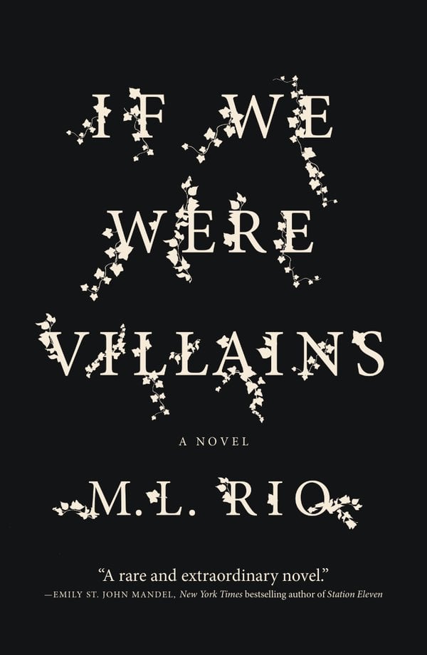 If We Were Villains by M.L. Rio, book cover. A solid black background with small decals of white vines decorating the title letters.