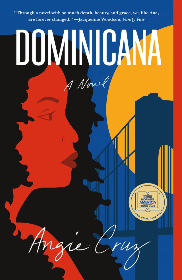 Cover of Dominicana: A Novel by Angie Cruz. A profile of a woman's face looking toward the Brookyln Bridge. A yellow sun is in the background.