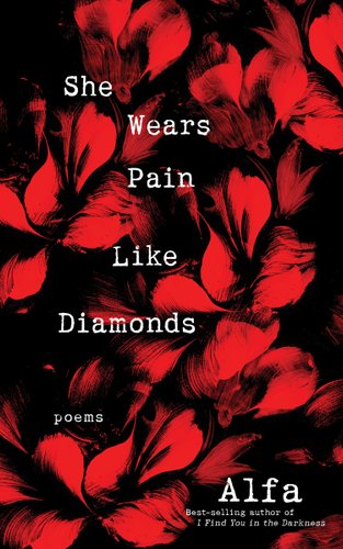 She Wears Pain Like Diamonds by ALFA, book cover depicting red flower petals on a black background