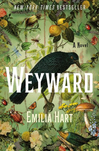 Weyward cover by Emilia Hart, a black bird surrounded by a menagerie of colorful plants and insects.