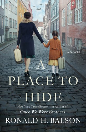 The cover for A Place To Hide by Ronald H. Balson. A woman is walking hand in hand with a little girl carrying suitcases down a cobblestone street. A nazi banner hands from one of the buildings and there are war planes in the sky.