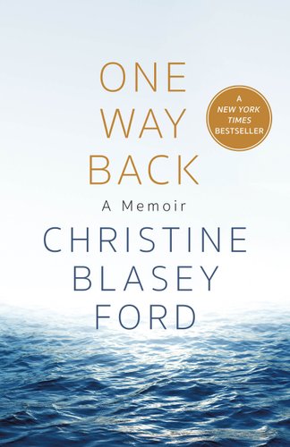 One Way Back by Christine Blasey Ford, book cover. Image of an open, dark blue sea with simple, capitalized font for the title and author's name over the clear sky.