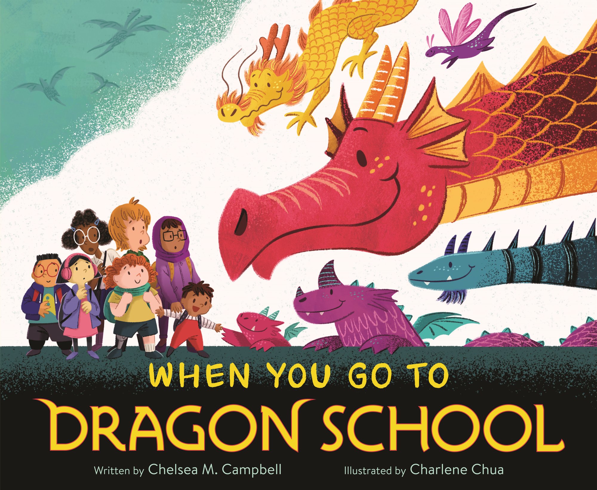 Book cover of When You Go to Dragon School by Chelsea M. Campbell, Illustrated by Charlene Chua, featuring a group of children diverse in skin tone, hair color/texture, age, body type, and ability looking shocked and curious as they greet a collection of dragons in various colors and sizes.
