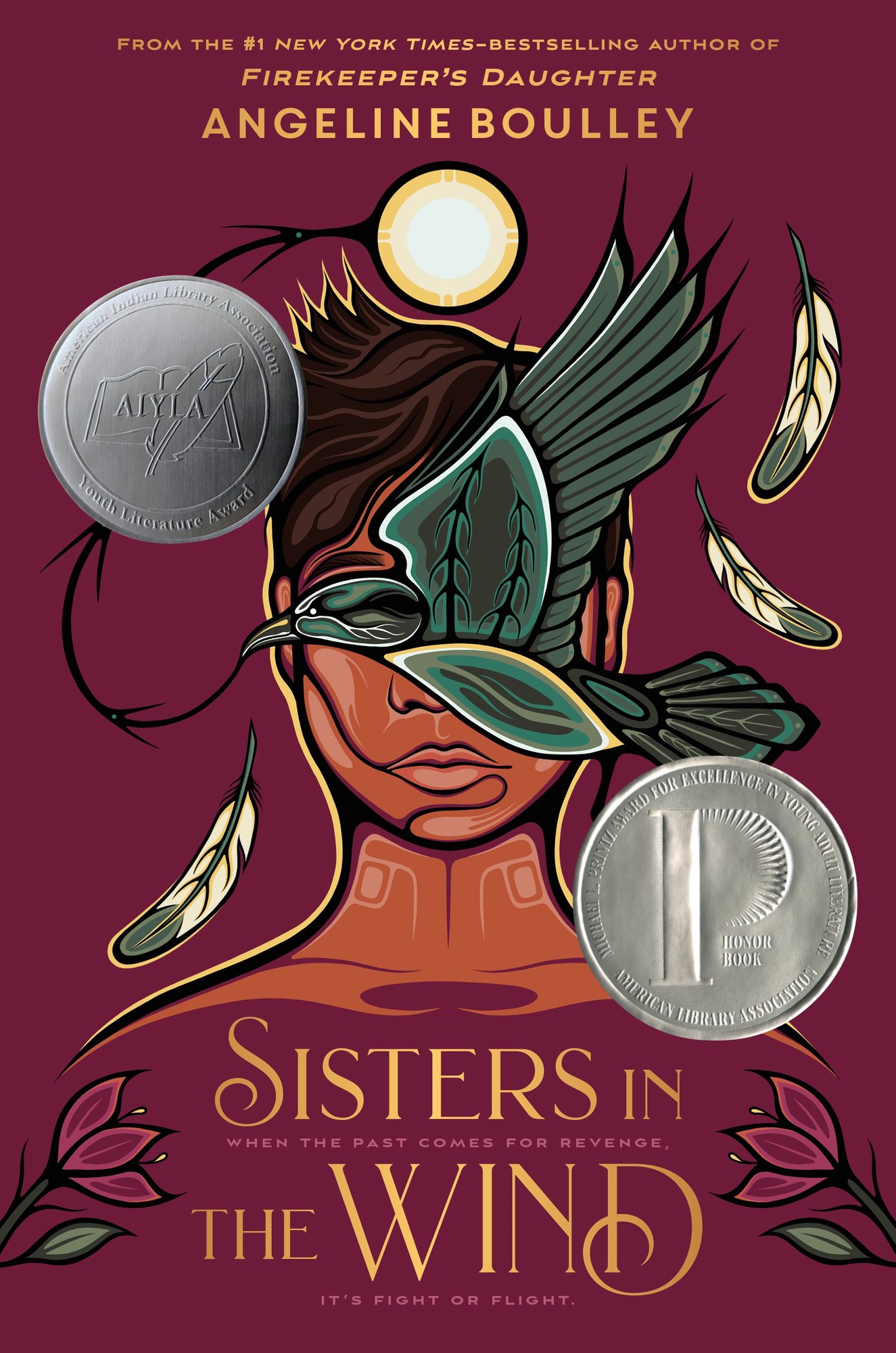 The book cover for Sisters in the Wind by Angeline Boulley. A maroon background with an abstract illustration of a young woman with brown skin and dark brown hair. Over her eyes is a greenish gray bird with a barbed black line curving out of its mouth and leading to a glowing white ball above her. Around the young woman's head are three green and cream feathers and two maroon flowers.
