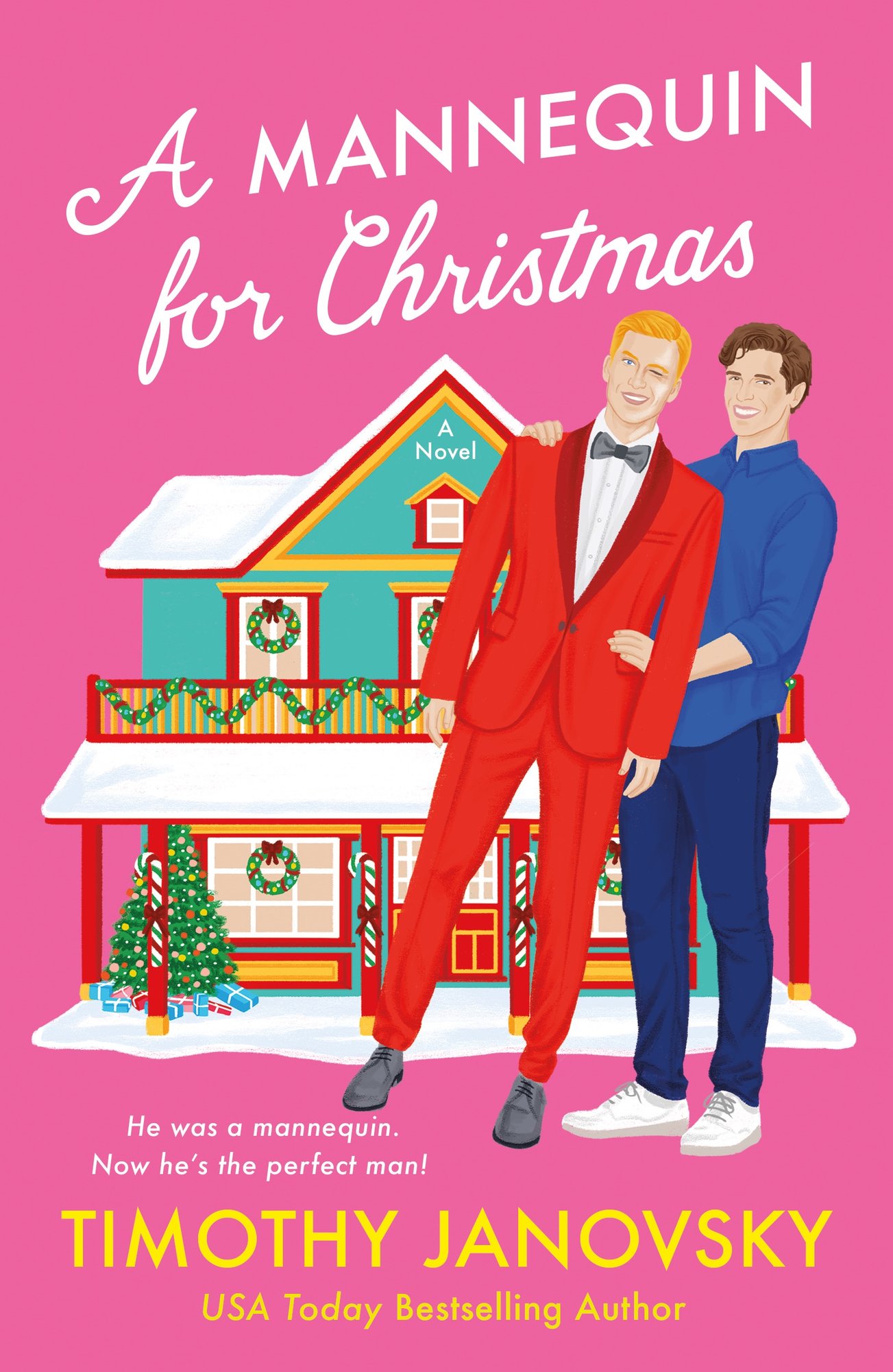 A Mannequin for Christmas by Timothy Janovsky holiday romance book cover depicting a man with light skin tone holding a blonde mannequin slightly in the air in front of a two-story house in green, yellow, and red covered in snow and wreaths in every window.