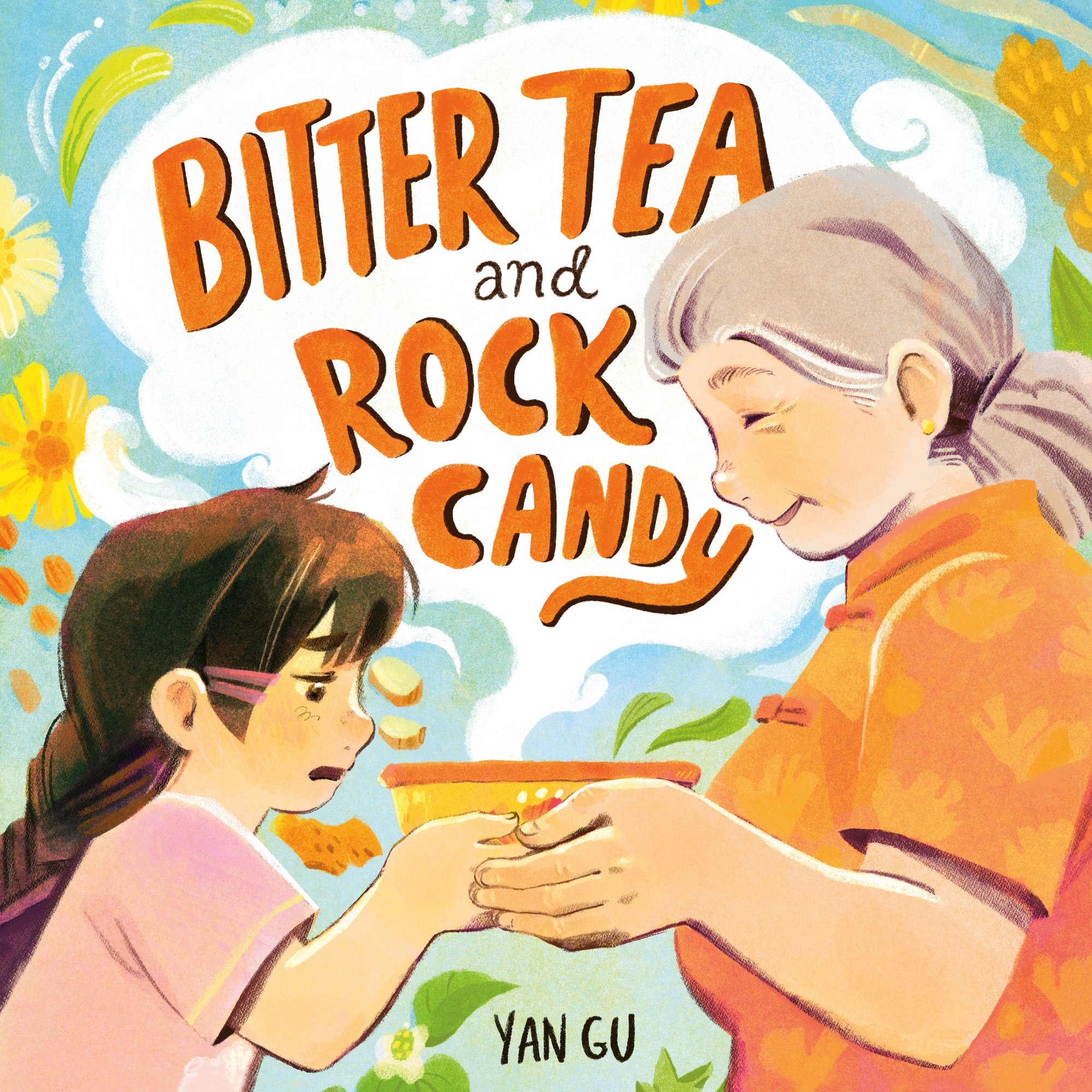 Book cover of Bitter Tea and Rock Candy by Yan Gu, featuring an elderly light-skinned woman with long, straight gray hair, holding a steaming bowl out to a light-skinned child with long, braided dark hair. The child looks disappointed.