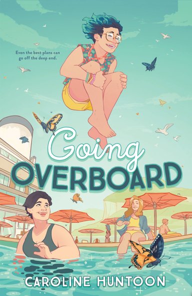 Book cover of Going Overboard by Caroline Huntoon, featuring a ran-skinned with short, dark hair and glasses adolescent doing a cannonball into a pool that is occupied by a light-skinned adult with short, dark hair. Another light-skinned adult with long, straight red hair sits on the side of the pool.
