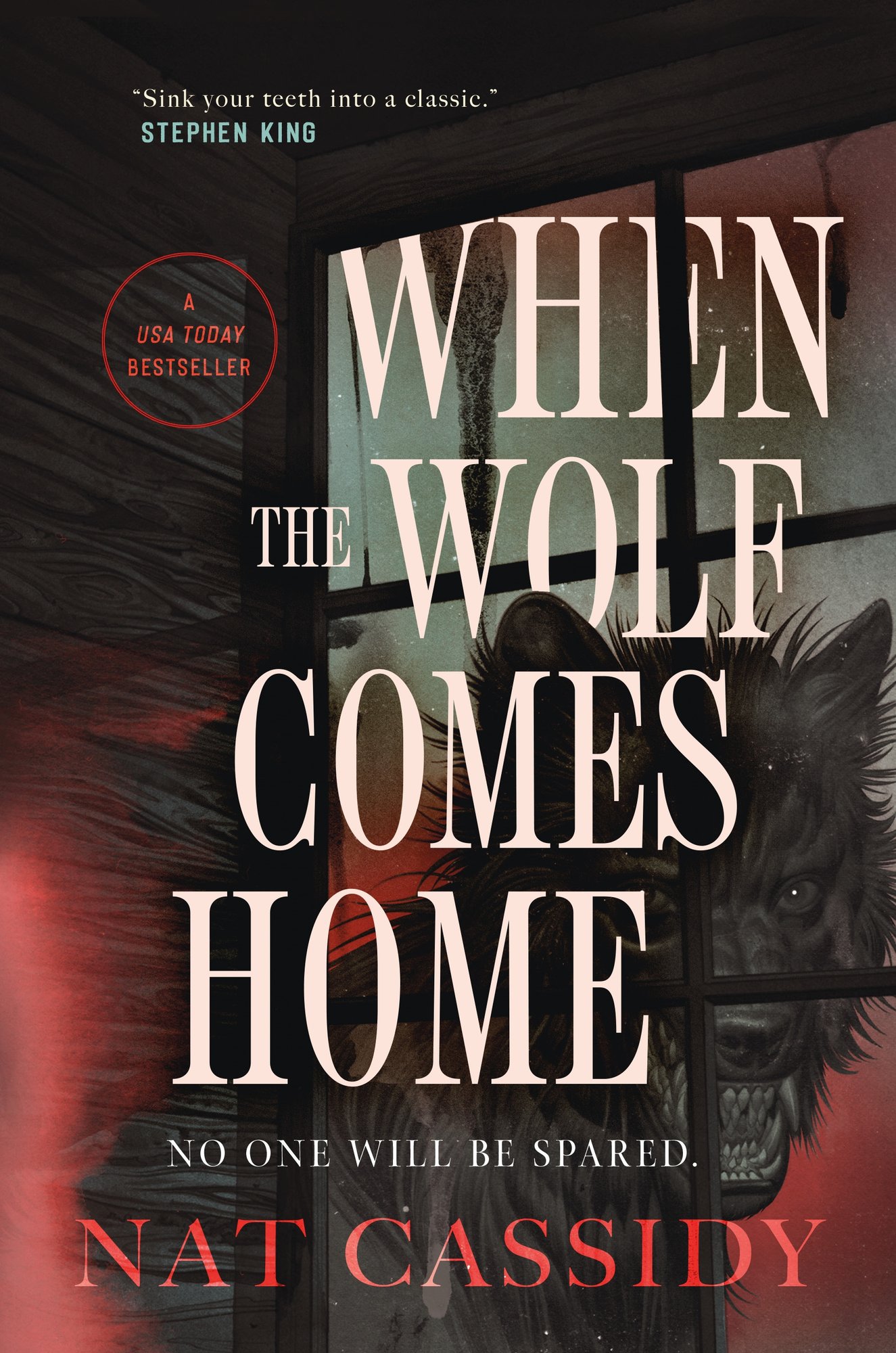 When the Wold Comes Home by Nat Cassidy, a horror fiction book cover depicting a wide window at the back with a black wolf behind it and streaks of black and red at the sides, and the title in white at the center.