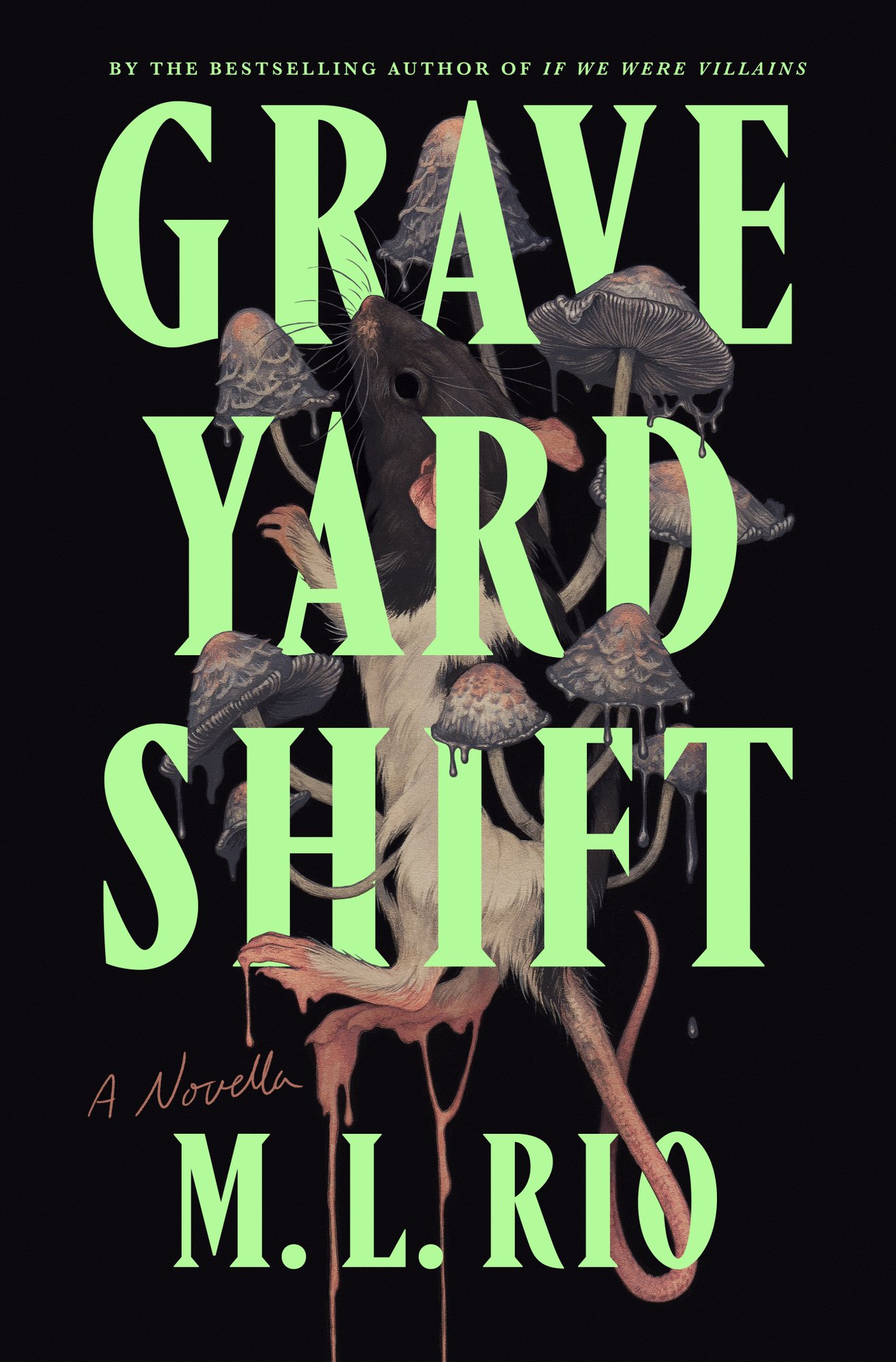 Graveyard Shift by M. L. Rio shows the title in bright green letters as it integrates with the illustration of a rat growing mushrooms from all over its body.
