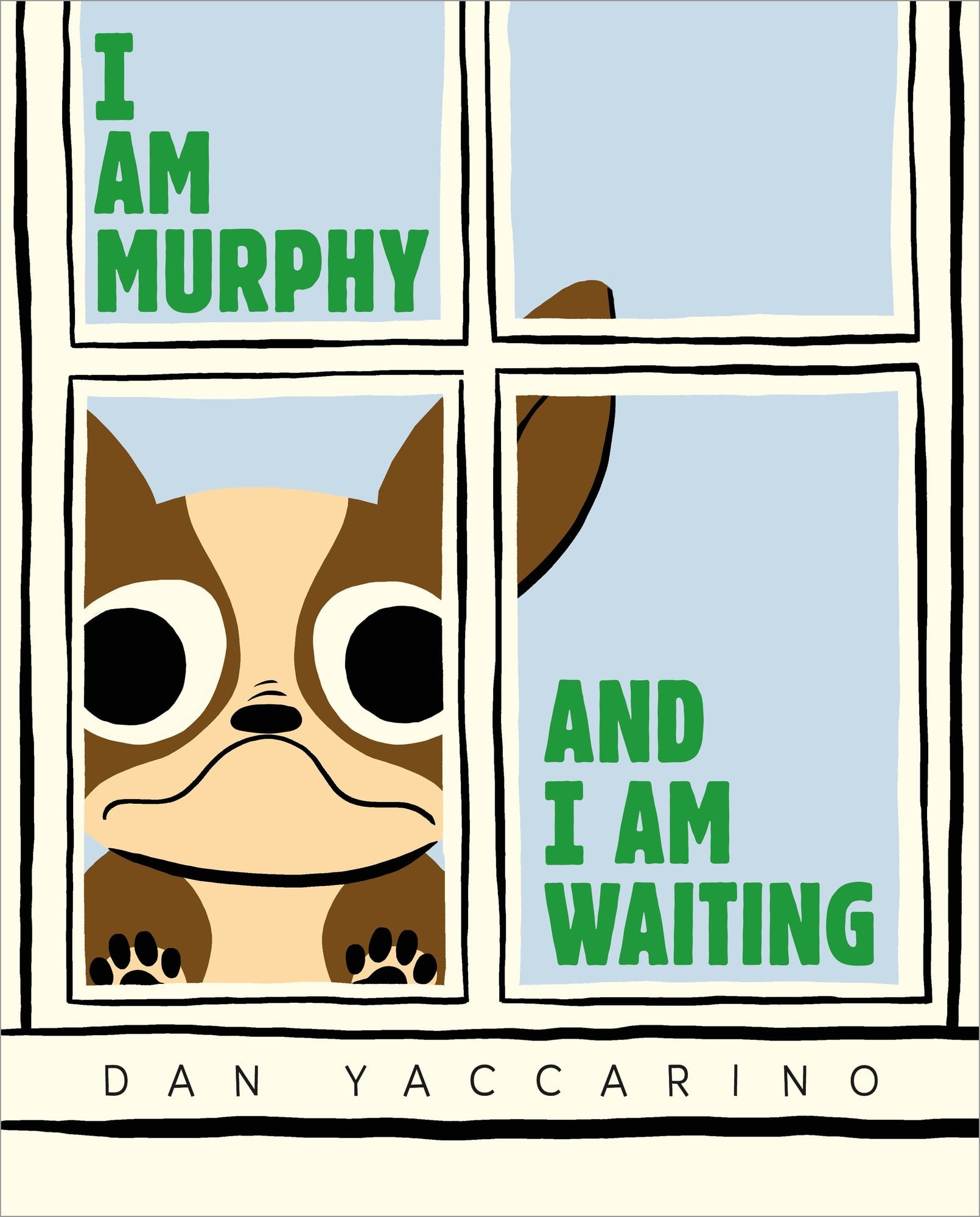 I Am Murphy and I Am Waiting by Dan Yaccarino