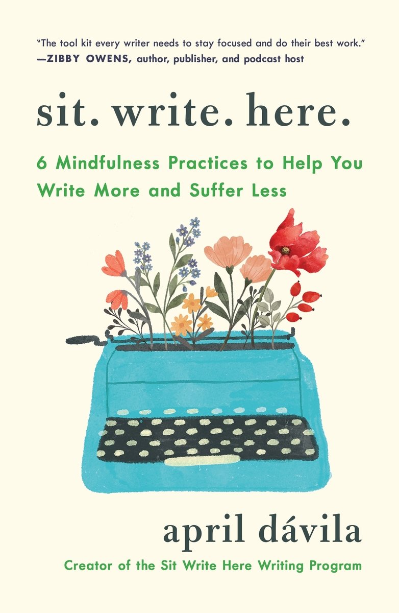 Sit. Write. Here by April Dávila a nonfiction writing book cover depicting an illustrated typewriter with flowers growing from the top ona yellow background.