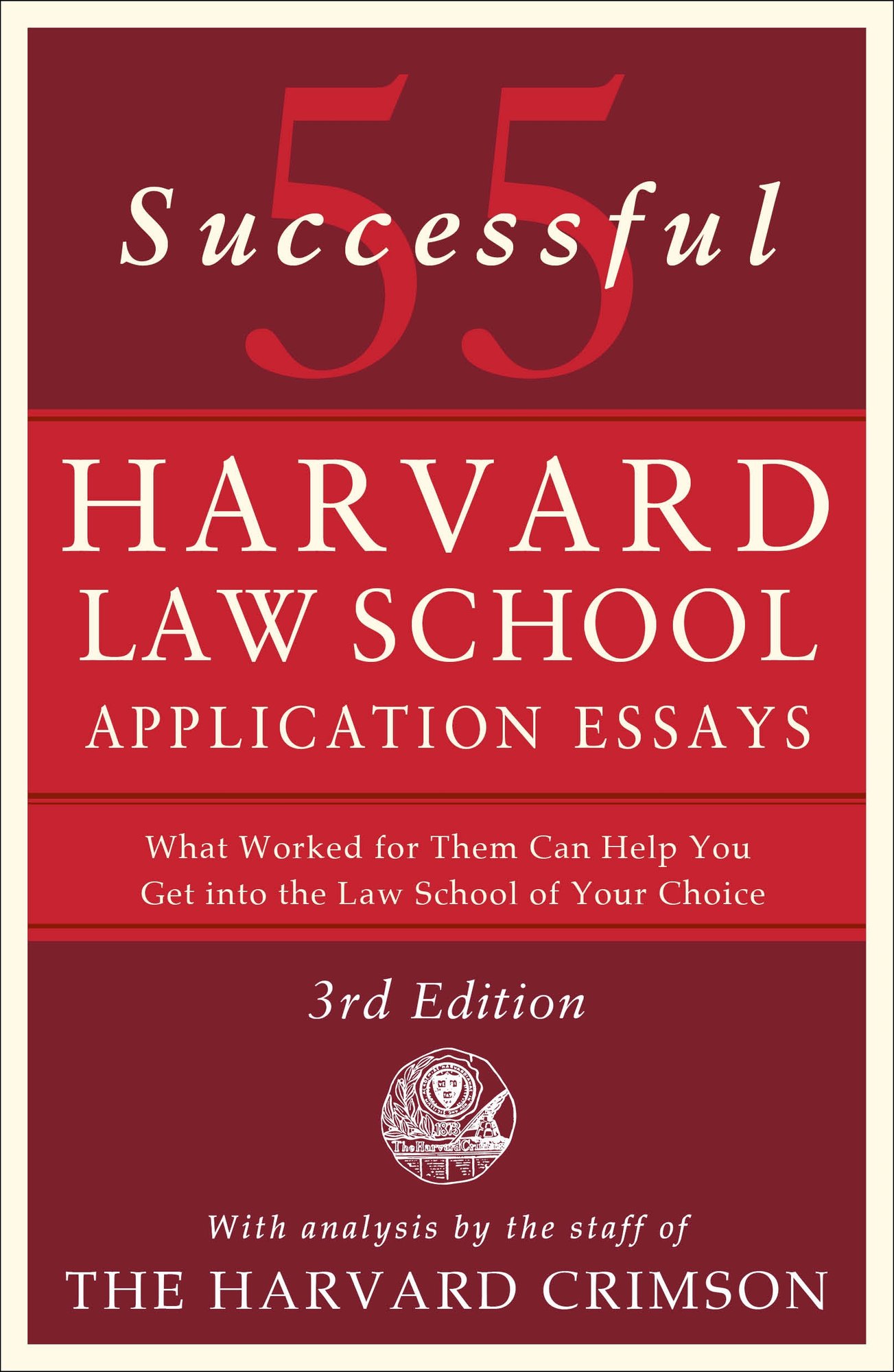 55 Successful Harvard Law School Application Essays, 3rd Edition a book by Staff of the Harvard ...