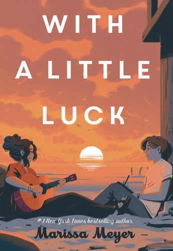 Book cover of With a Little luck has orange background with sun setting as the two characters, Ari (holding a guitar) and Jude look at one another as they sit on sand.