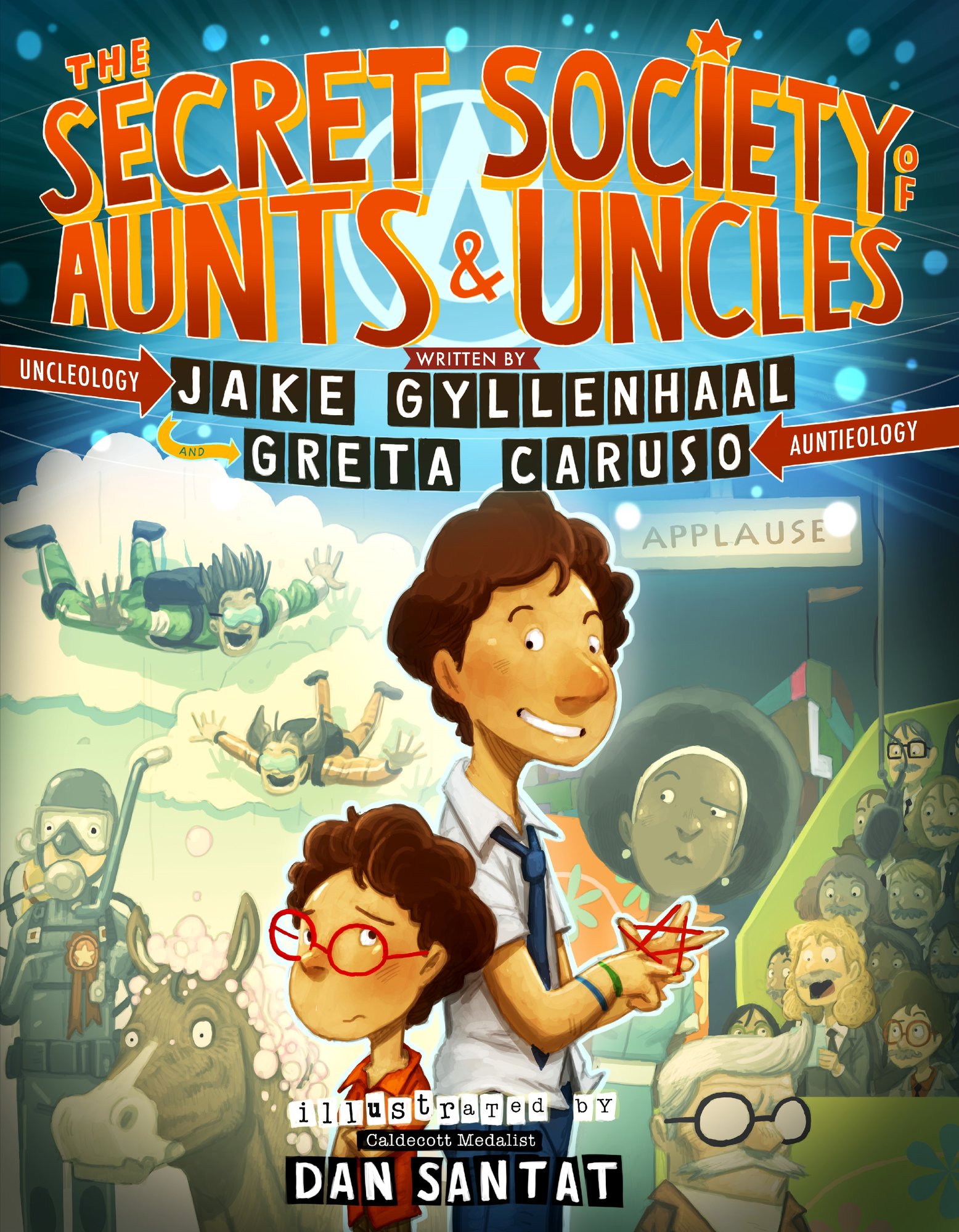 Book cover of The Secret Society of Aunts & Uncles by Jake Gyllenhaal & Greta Caruso, Illustrated by Dan Santat, featuring a tan-skinned man with short, curly brown hair standing back-to-back with an unimpressed-looking tan-skinned child with similar hair and red glasses. In the background, a crazy montage of the scenes from the book is teased, including a bubble-covered horse and two people skydiving.
