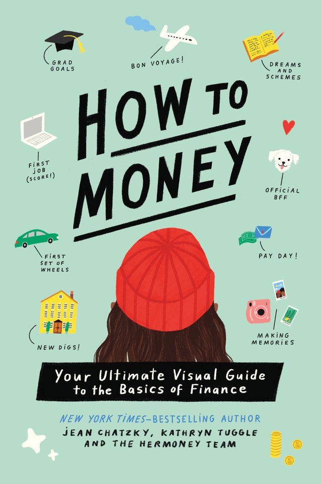 How to Money by Jean Chatzky and Kathryn Tuggle, Illustrated by Nina Cosford, book cover. Title in the top center and the back of a person's head facing the viewer, wearing a red beanie. Around the head and title are numerous small icons that relate to finances, such as a house, car, plane, and books with small brief description underneath each icon.