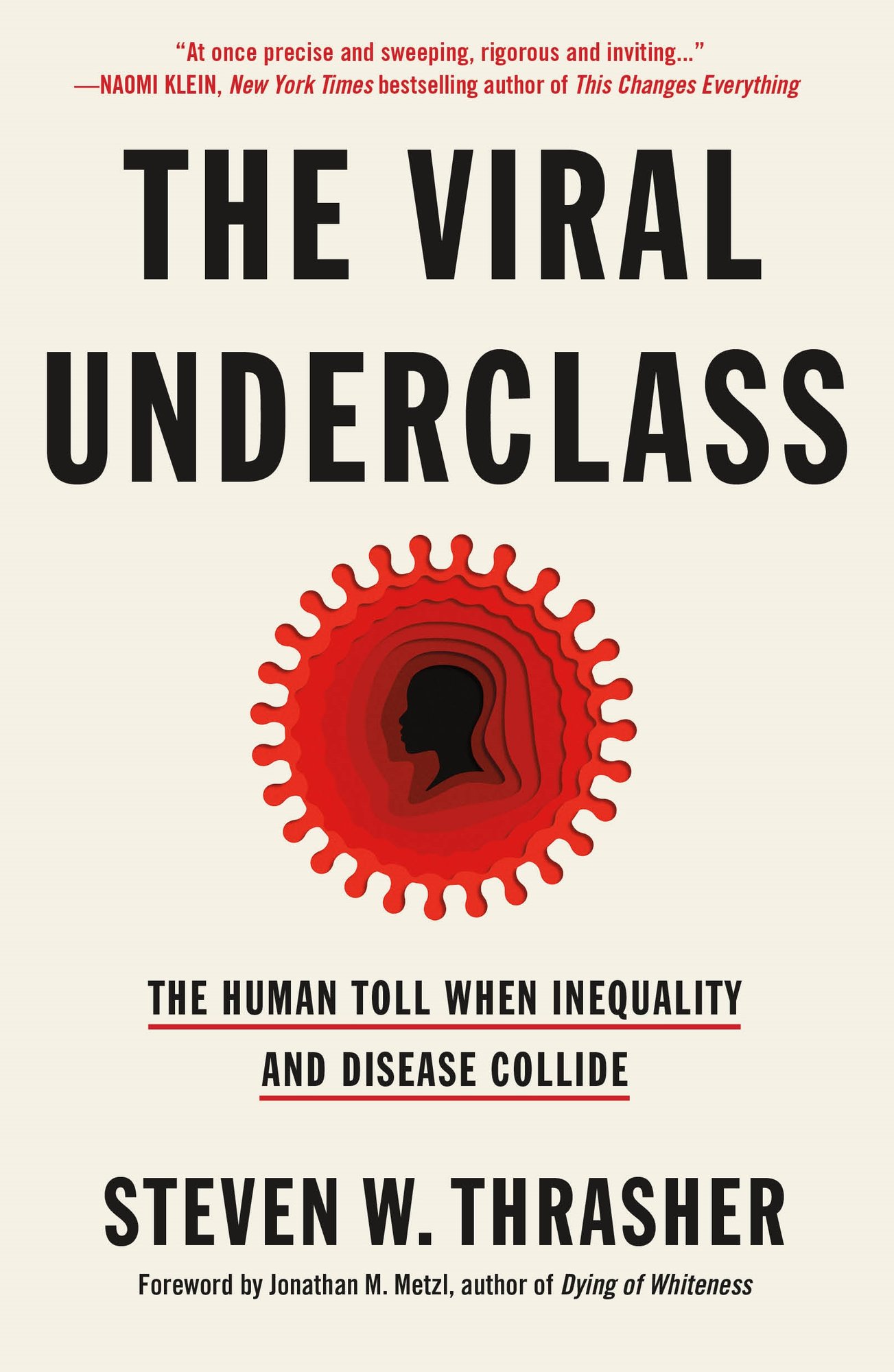 The Viral Underclass by Steven W. Thrasher nonfiction book cover depicting a red circular virus in the center with layers leading into the silhouete of a human head on a white background.