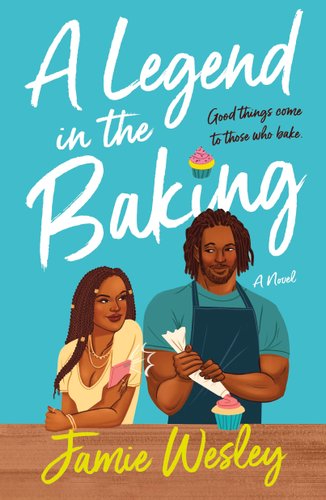Book jacket of A Legend in the Baking by Jamie Wesley. At a kitchen table, a man in a light blue shirt and navy blue apron frosts a cupcake while a woman in a yellow shirt and pink phone snaps a photo.