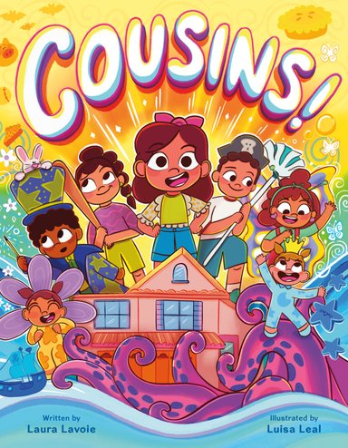 Book cover of Cousins! by Laura Lavoie, Illustrated by Luisa Leal, featuring a group of brown-skinned children of various skin tones, hair color/texture, and age towering over a house; octopus limbs emerge from an ocean in the foreground.