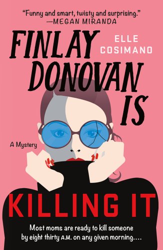 "Finlay Donovan Is Killing It" by Elle Cosimano book cover of a woman pulling up her turtleneck shirt up to her face as if hiding. Half her face is shadowed as she wears blue sunglasses.