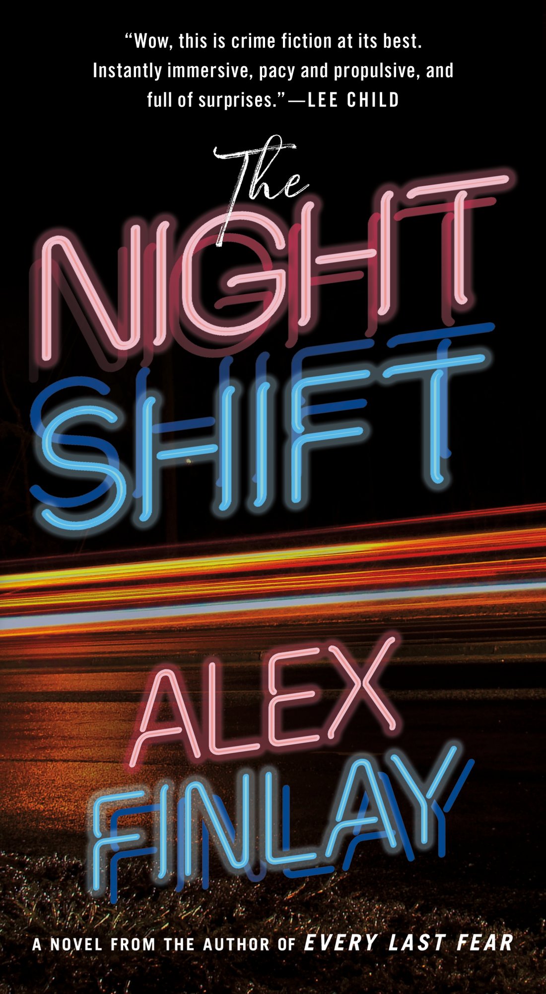 A book cover of The Night Shift by Alex Finlay. The cover is of what looks like a photo taken on a blurry road. The title and author name is made up of neon lights.