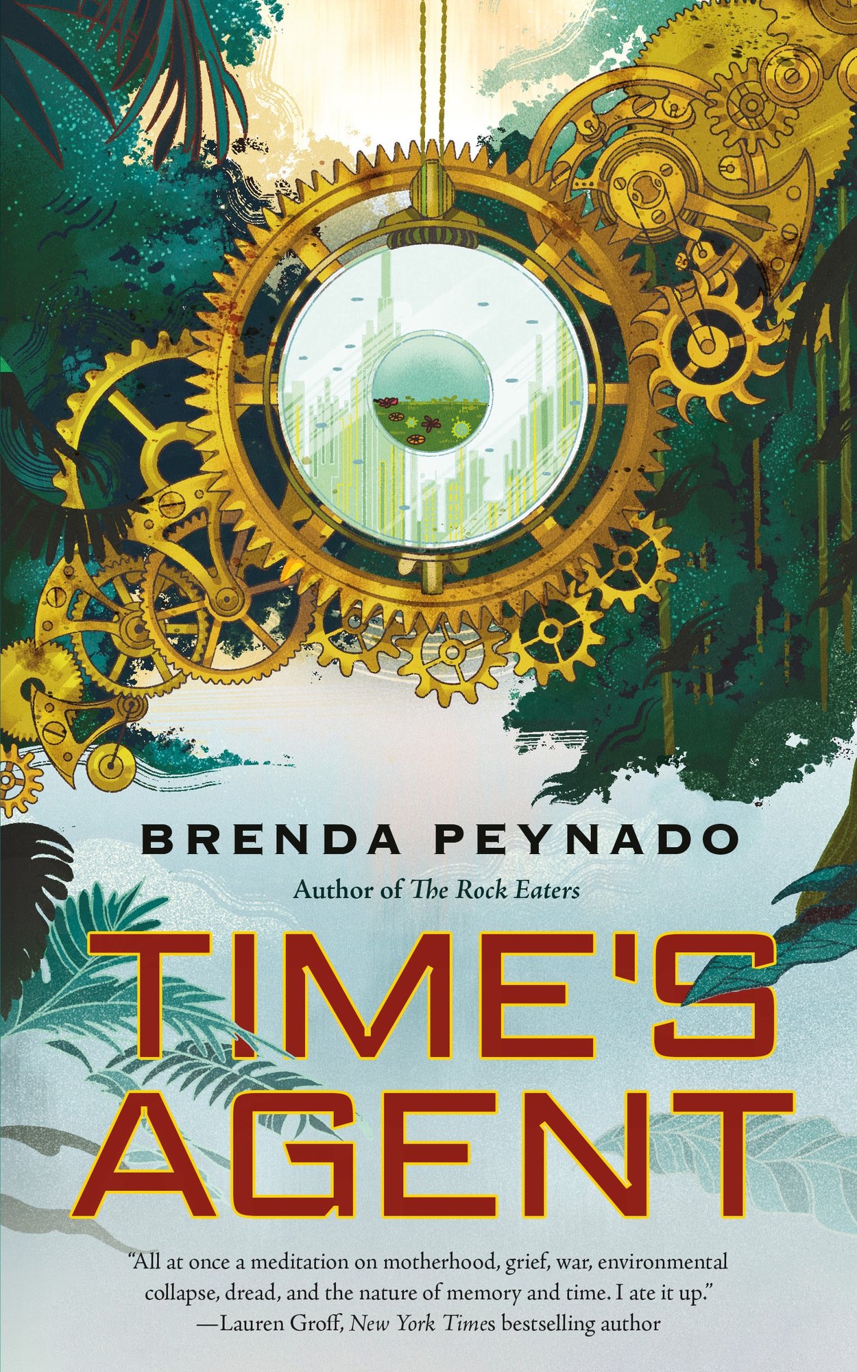 Time’s Agent by Brenda Peynado shows illustrations of greenery behind a variety of cogs that create the shape of a gold watch.