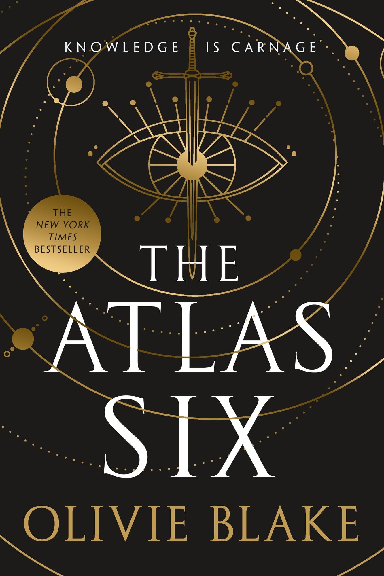 The book cover for The Atlas Six by Olivie Blake. A black background featuring overlapping gold circle outlines. In the center of the circles is a gold eyeball pierced through the center by a gold sword. The title is in white text.