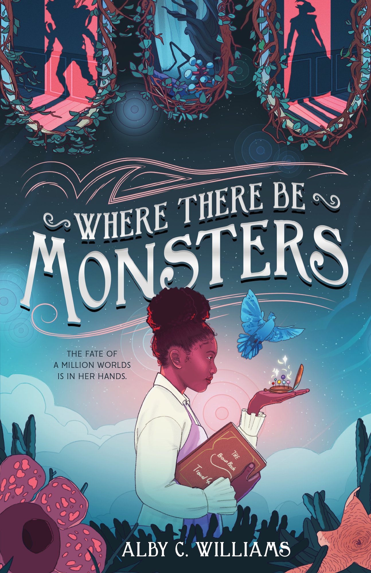 Where There Be Monsters by Alby C. Williams middle-grade book cover depicting three doorways at the top of the book, each with a different shadowed figure. At the bottom half of the book, a Black girl is holding a book, looking at her hand that glitters with a blue bird flying slightly above her hand. Unique-looking flowers flank either side of her with clouds fading into the background.