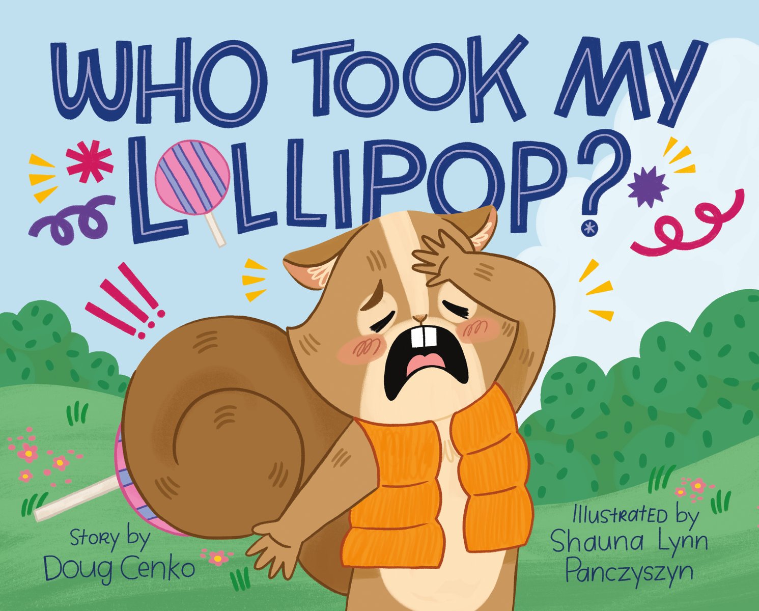 Book cover of Who Took My Lollipop? by Doug Cenko, Illustrated by Shauna Lynn Panczyszyn, featuring a distressed-looking brown squirrel with a fluffy tail wearing an orange puffer vest; a lollipop is slightly visible behind the tail, stuck to the hair there.