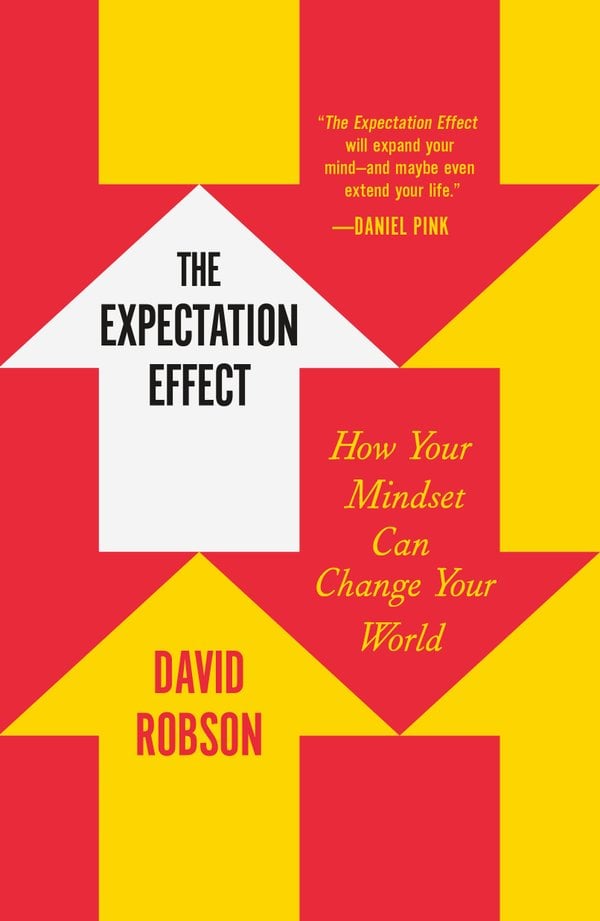 Book cover of The Expectation Effect by David Robson.