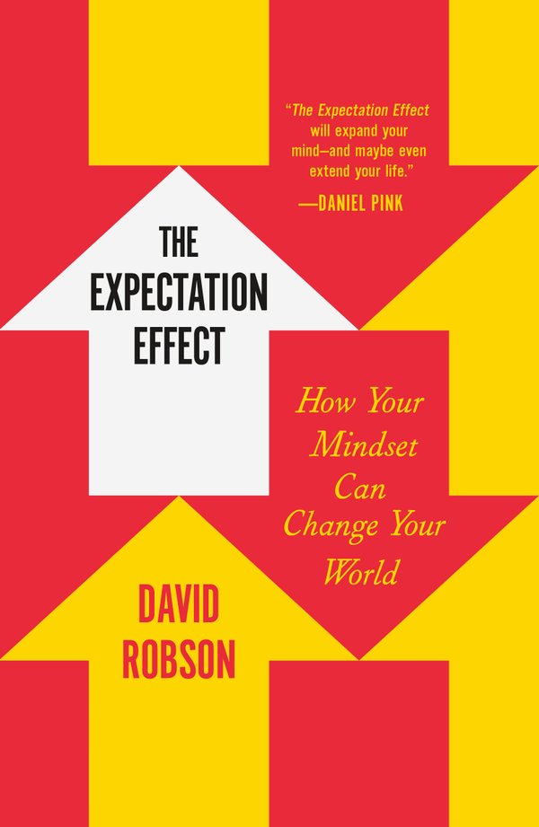 Book cover of The Expectation Effect by David Robson.