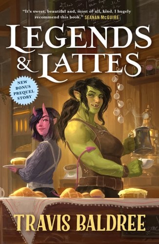 Legends & Lattes by Travis Baldree. A green Orc woman and a shorter pink succubus woman stand in a coffee shop.