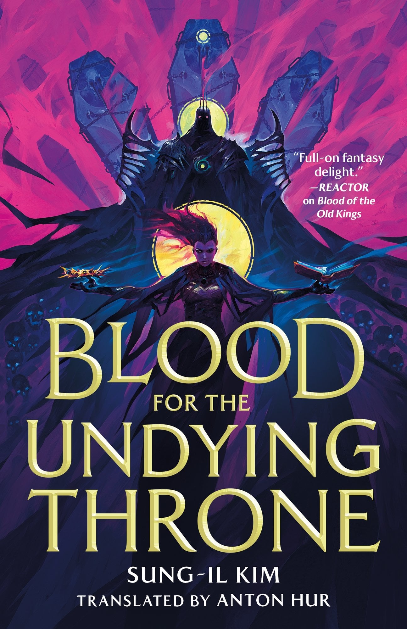 Book cover for Blood for the Undying Throne by Sung-il Kim, translated by Anton Hur. The background is hot pink with a dark sinister figure standing over a figure with pink hair and a pink cloak. The title is in gold and the authors' names are in white.