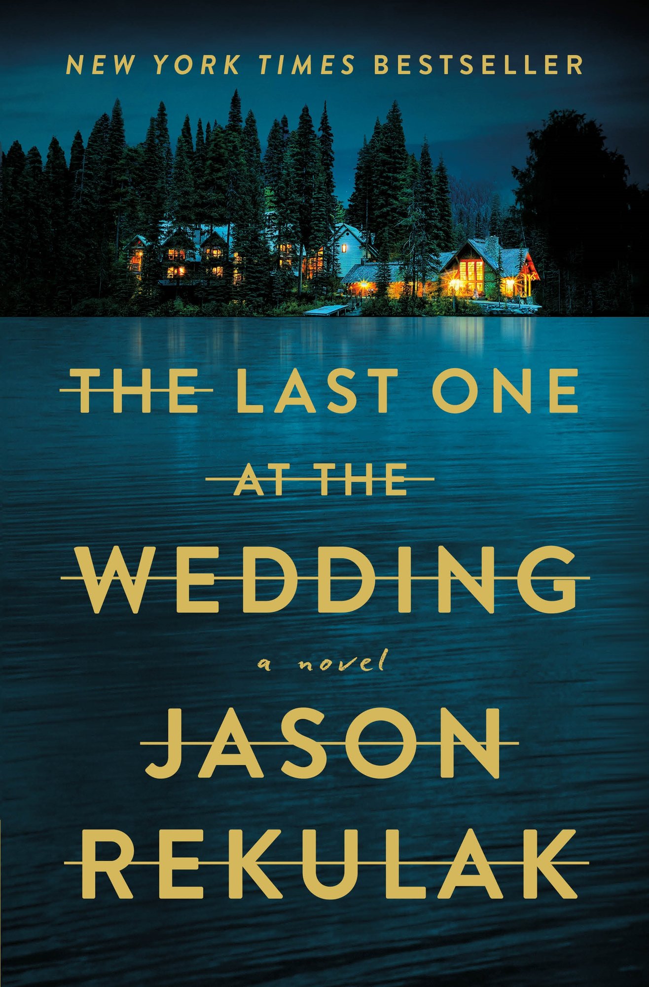 Cover of The Last One at the Wedding by Jason Rekulak. A large house is covered by big trees on a lake.