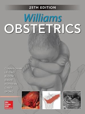 Williams Obstetrics, 25th Edition a book by F Gary Cunningham MD