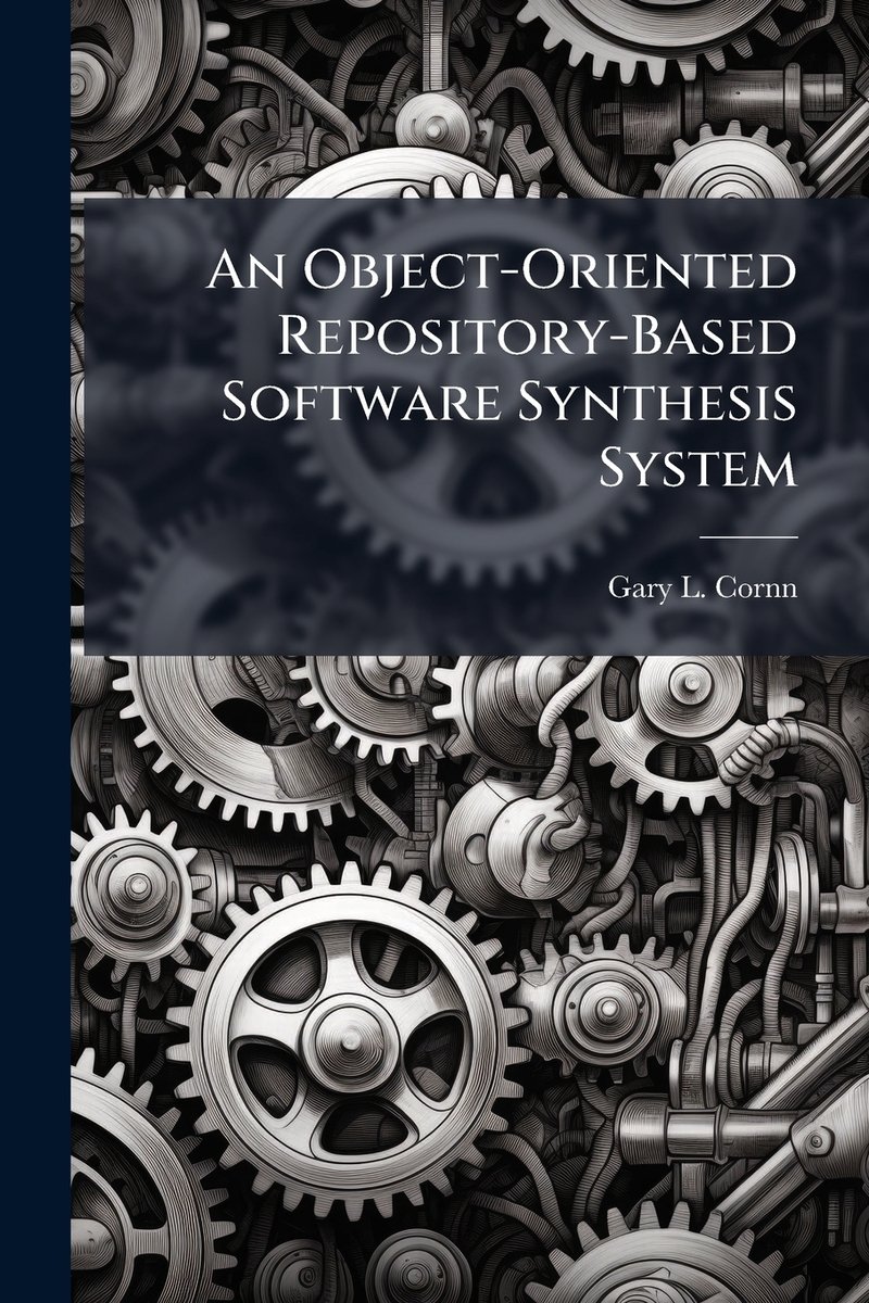 An Object-Oriented Repository-Based Software Synthesis System a book by ...