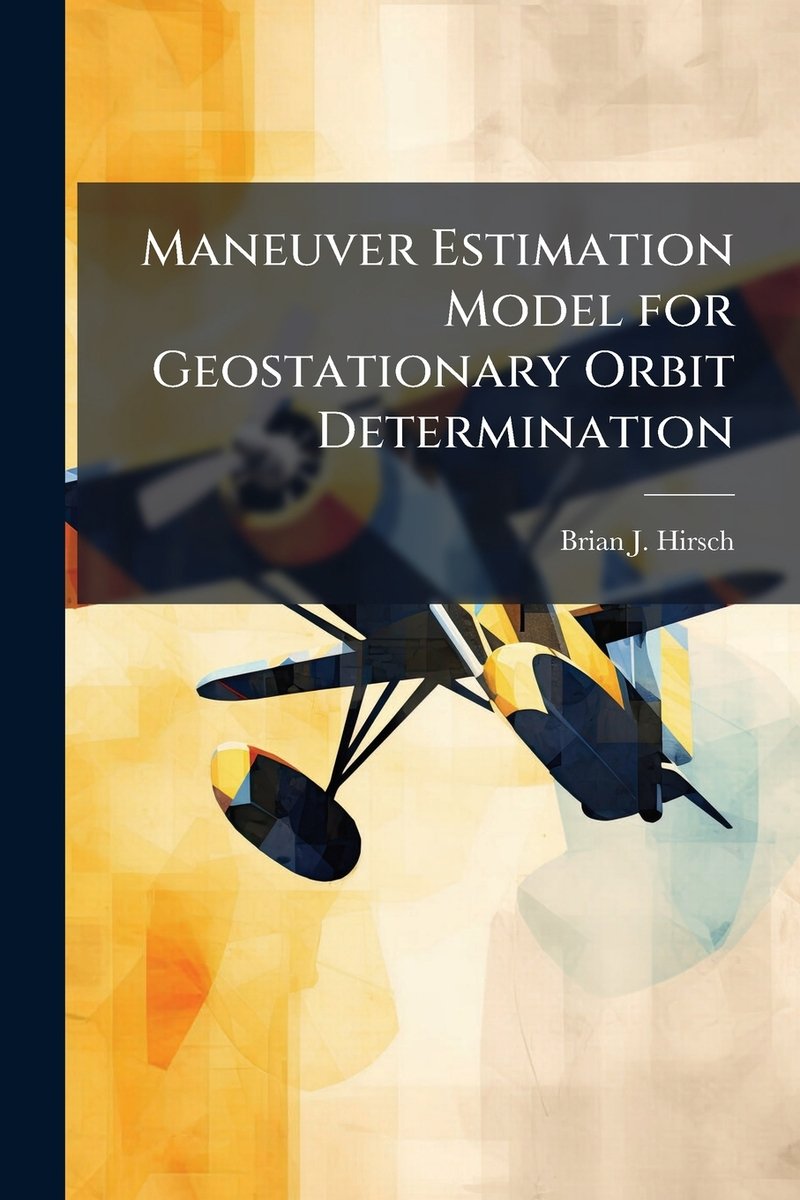Maneuver Estimation Model for Geostationary Orbit Determination a book ...