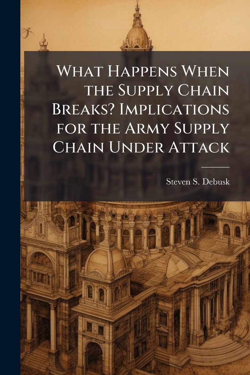 What Happens When the Supply Chain Breaks? Implications for the Army ...